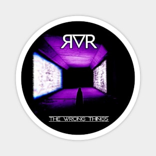 RVR - The Wrong Things shirt Magnet